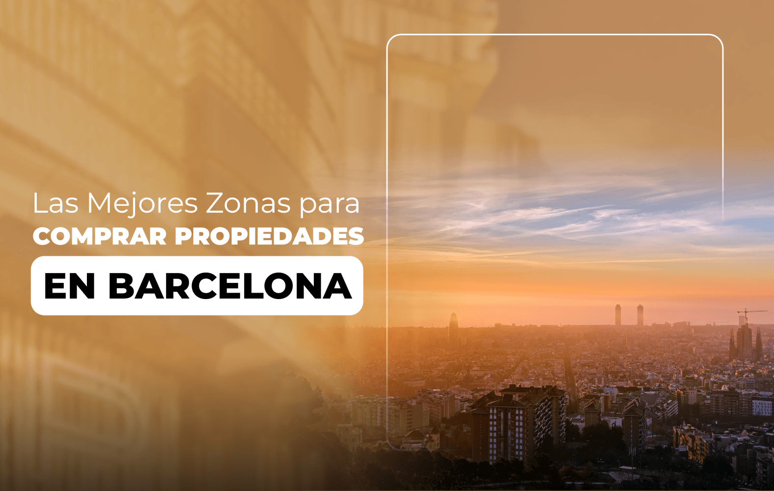 Las Mejores Zonas para Comprar Propiedades en Barcelona: