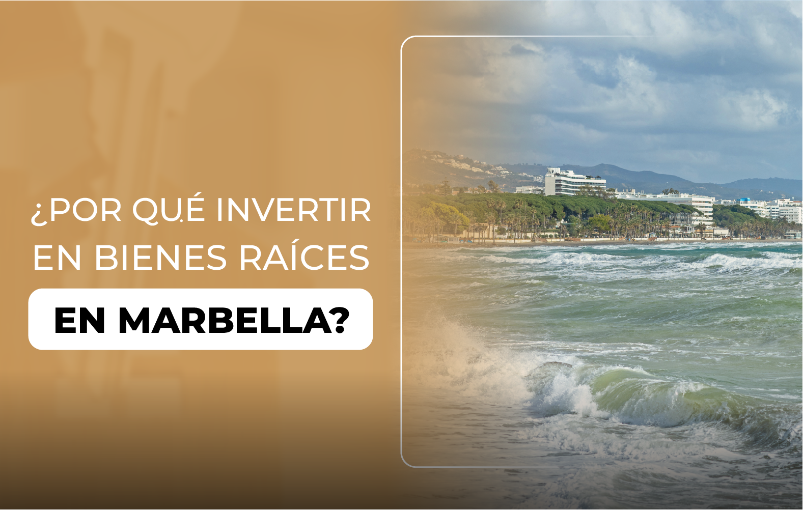 ¿Por qué invertir en bienes raíces en Marbella, España?